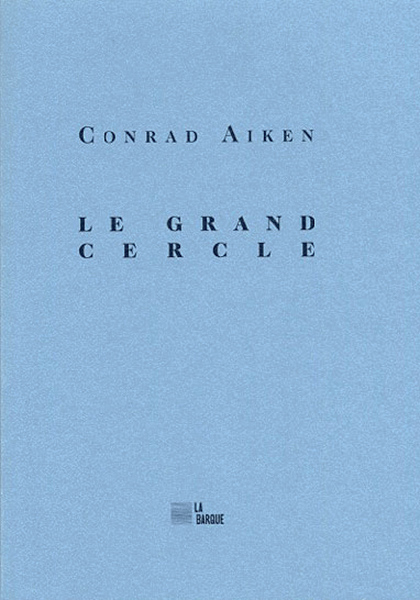Le Grand cercle - Conrad Aiken