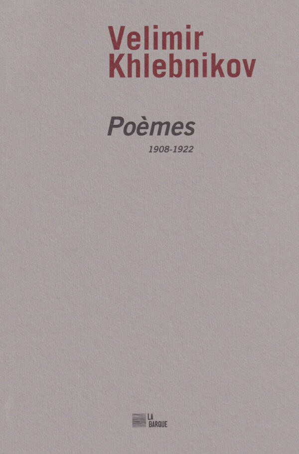 Poèmes 1908-1922 - Velimir Khlebnikov