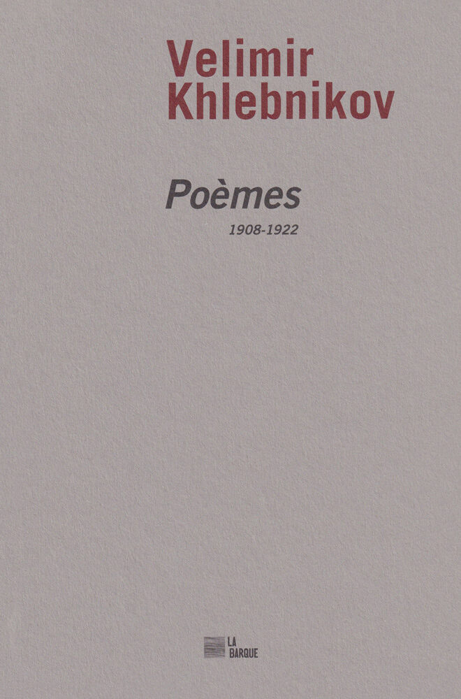 Poèmes 1908-1922 - Velimir Khlebnikov