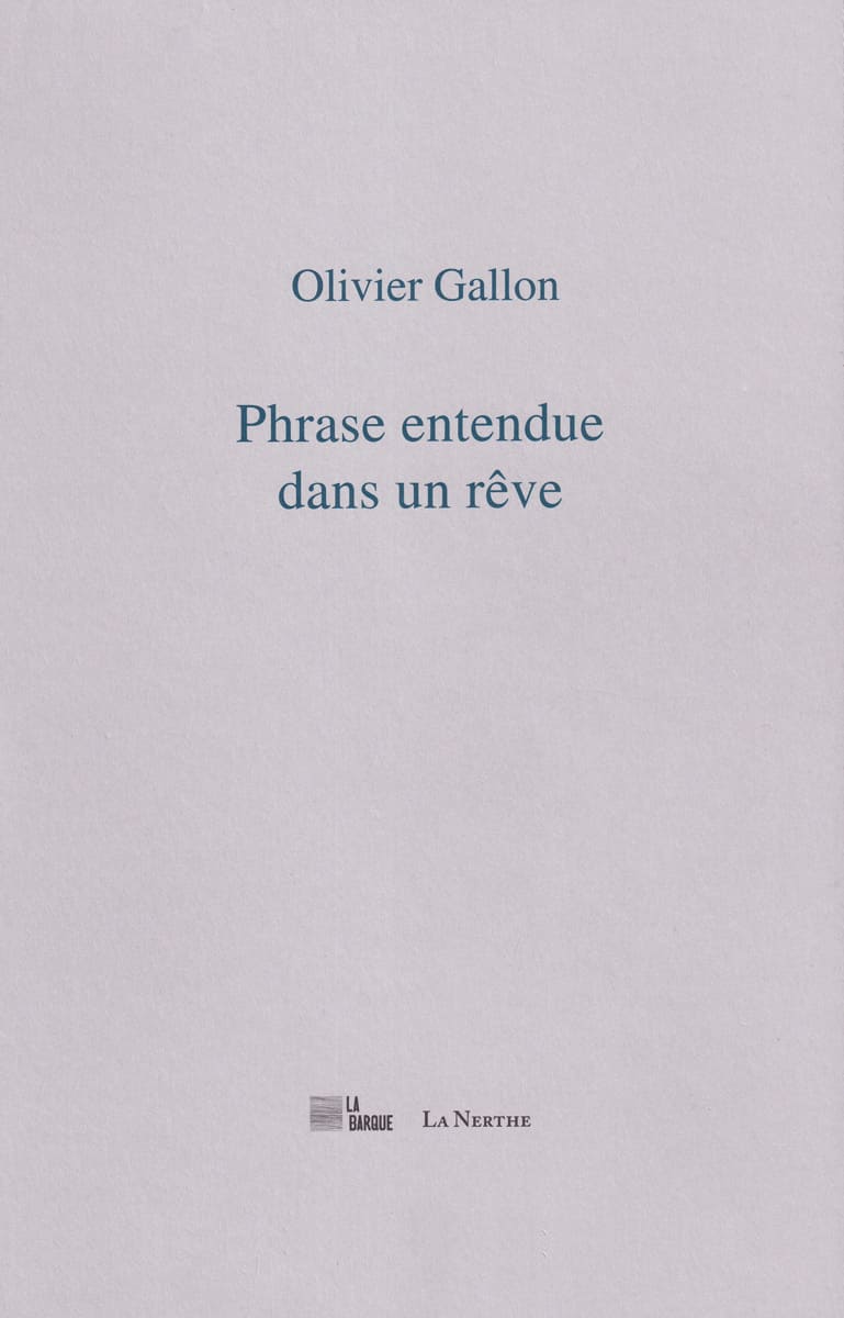 Phrase entendue dans un rêve - Olivier Gallon